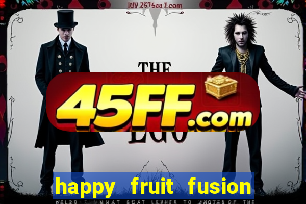 happy fruit fusion paga mesmo